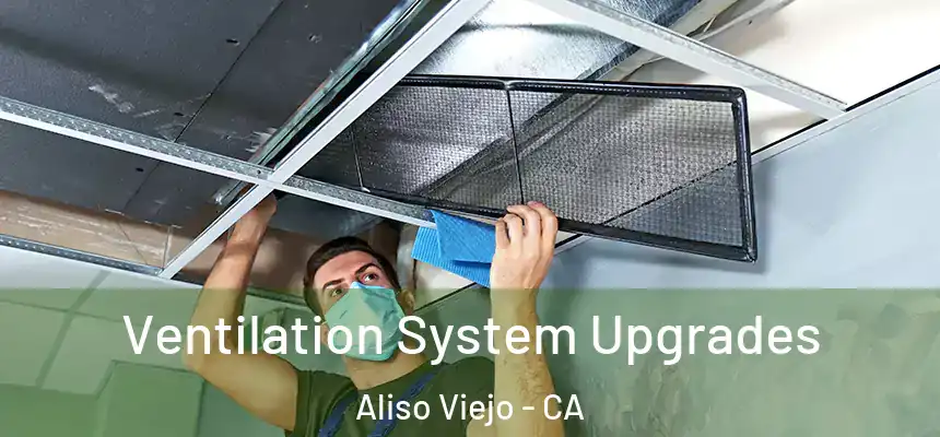  Ventilation System Upgrades Aliso Viejo - CA